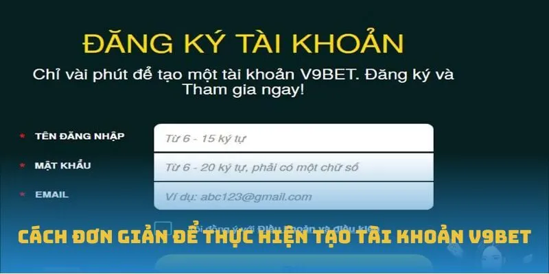 Cách đơn giản để thực hiện tạo tài khoản V9BET