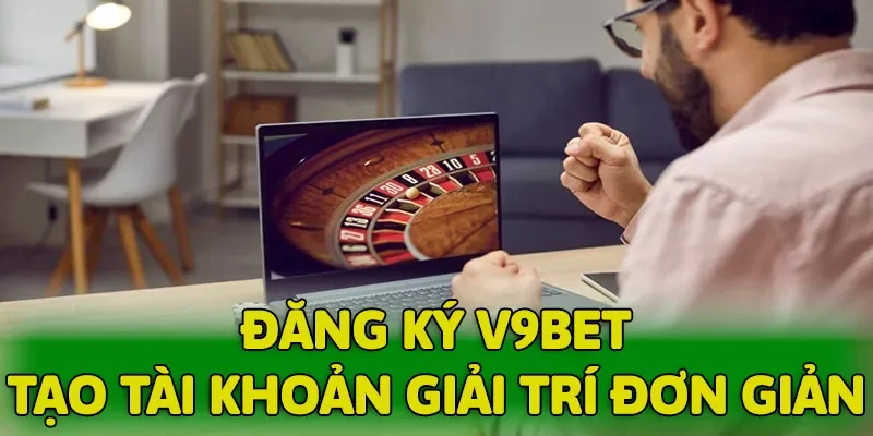 Quy trình tạo tài khoản V9BET đơn giản
