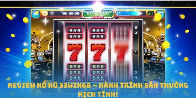 Review Nổ Hũ 33win68